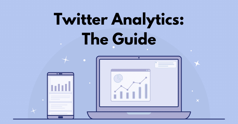 Your User-Friendly Guide to Twitter Analytics